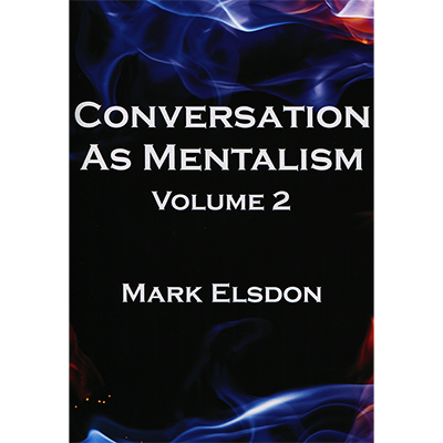Conversation as Mentalism Vol. 2 by Mark Elsdon*