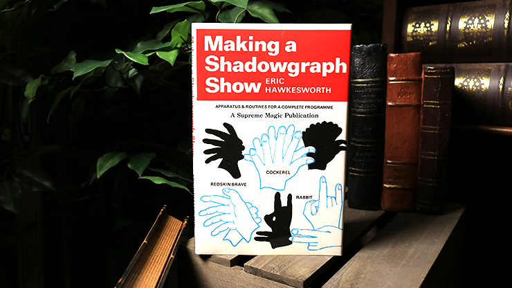 Making a Shadowgraph Show (Limited/Out of Print) by Eric Hawkesworth
