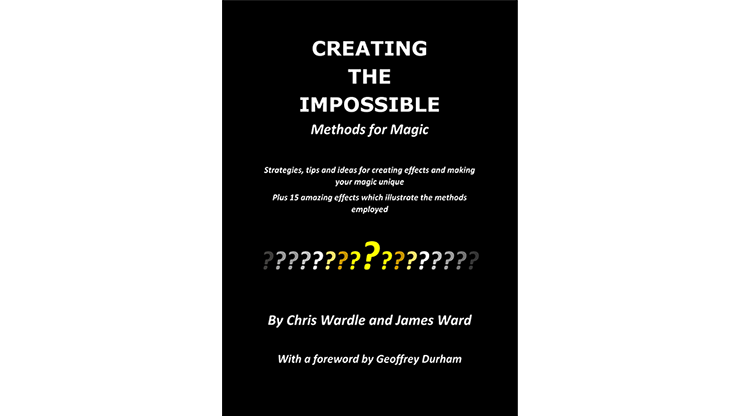 Creating the Impossible by Chris Wardle and James Ward