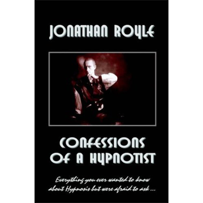 Confessions of a Hypnotist by Jonathan Royle - DOWNLOAD Ebook