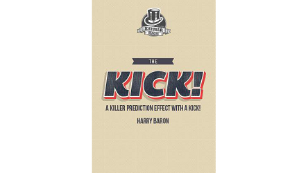 The KICK! by Harry Baron and Kaymar Magic