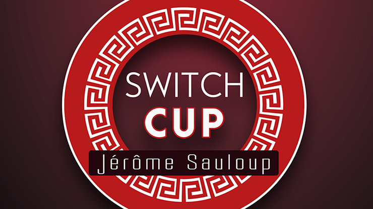 Switch Cup  by Jerome Sauloup & Magic Dream