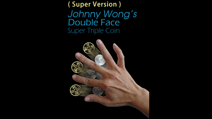 Super Version Double Face Super Triple Coin by Johnny Wong