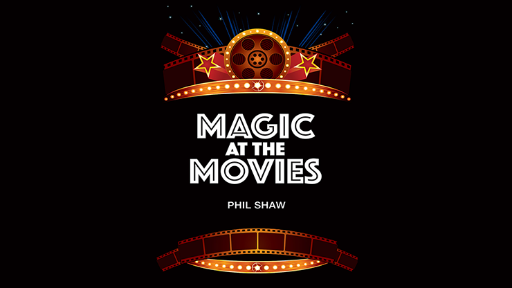 Magic-At-The-Movies-by-Phil-Shaw