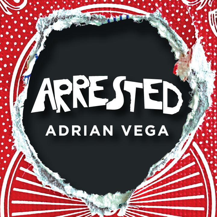 Arrested-by-Adrian-Vega