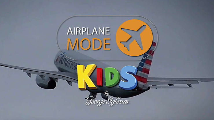 AIRPLANE-MODE-KIDS-by-George-Iglesias-&-Twister-Magic